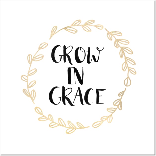 Grow in Grace Wall Art by tangerinetane